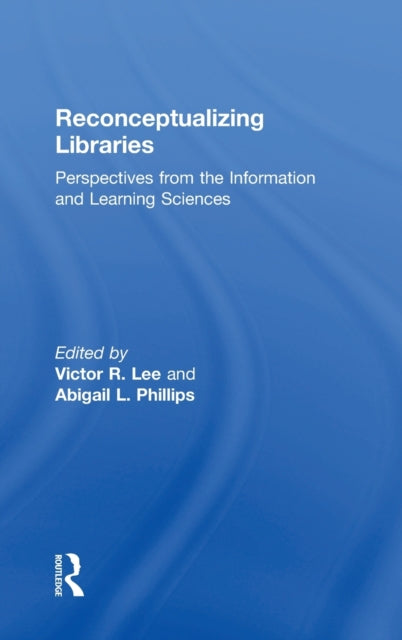 Book cover of: Reconceptualizing Libraries. By: Victor Lee