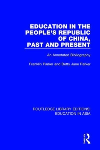 Book cover of: Education in the People's Republic of China, Past and Present. By: Franklin Parker