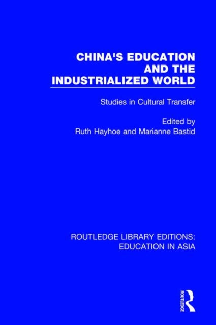 Book cover of: China's Education and the Industrialised World. By: Ruth Hayhoe