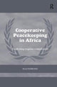 Book cover of: Cooperative Peacekeeping in Africa. By: Malte Brosig