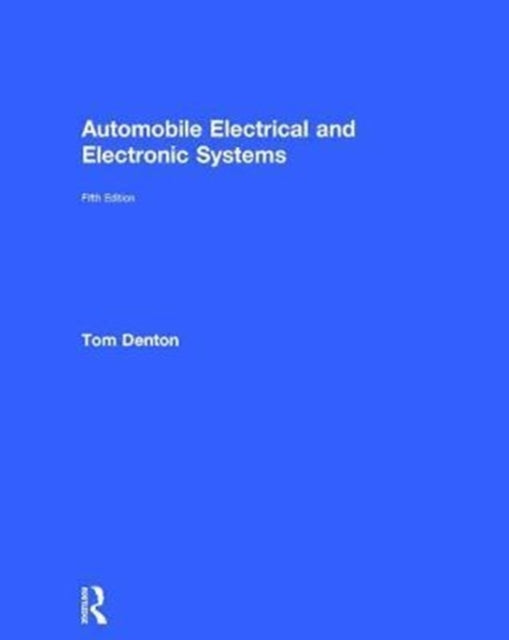 Book cover of: Automobile Electrical and Electronic Systems. By: Tom Denton