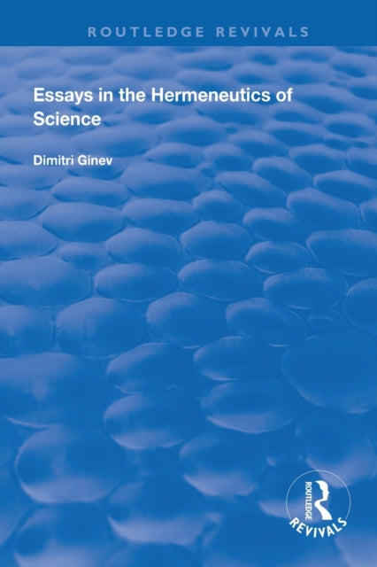 Book cover of: Essays in the Hermeneutics of Science