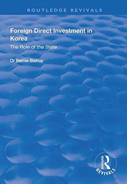 Book cover of: Foreign Direct Investment in Korea. By: Bernie Bishop