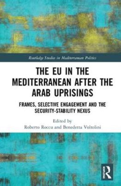 Book cover of: EU in the Mediterranean after the Arab Uprisings. By: Roberto Roccu