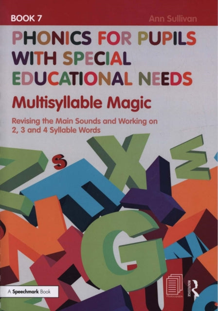 Book cover of: Phonics for Pupils with Special Educational Needs Book 7: Multisyllable Magic. By: Ann Sullivan
