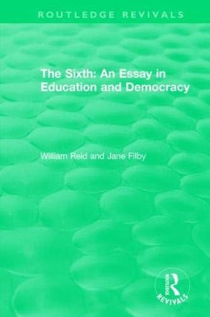 Book cover of: Sixth: An Essay in Education and Democracy. By: William Reid