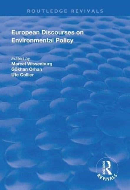 Book cover of: European Discourses on Environmental Policy. By: M. L. J. Wissenburg