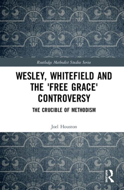 Wesley, Whitefield and the 'Free Grace' Controversy