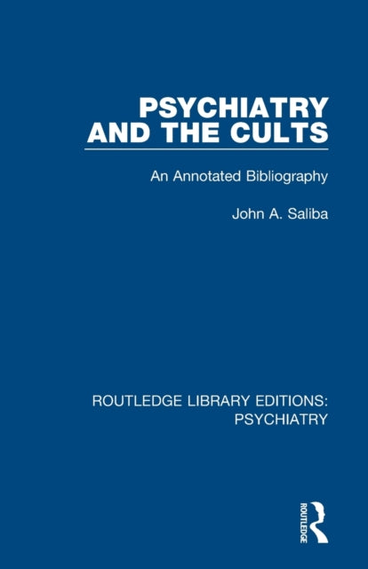 Book cover of: Psychiatry and the Cults. By: John A. Saliba