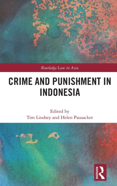 Book cover of: Crime and Punishment in Indonesia. By: Timothy Lindsey