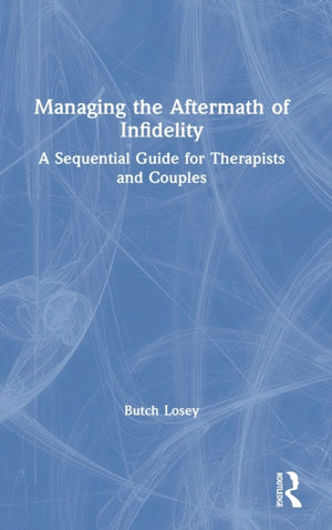 Managing the Aftermath of Infidelity