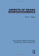 Book cover of: Aspects of Odawa Morphophonemics. By: Glyne L. Piggott