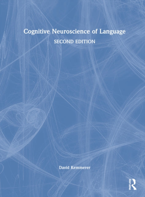Book cover of: Cognitive Neuroscience of Language. By: David L. Kemmerer