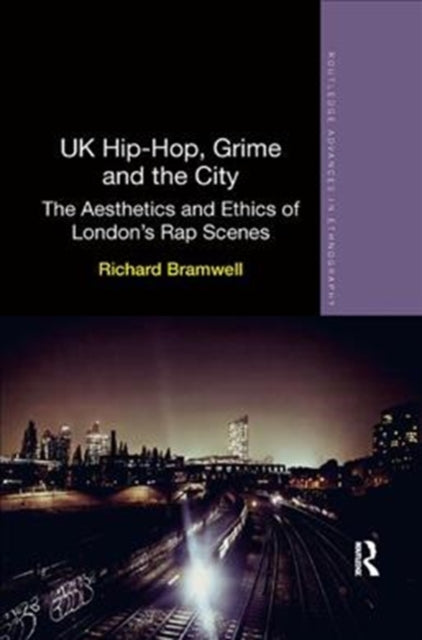Book cover of: UK Hip-Hop, Grime and the City. By: Richard Bramwell