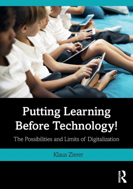 Book cover of: Putting Learning Before Technology!. By: Klaus Zierer