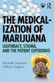 Book cover of: Medicalization of Marijuana. By: Michelle Newhart