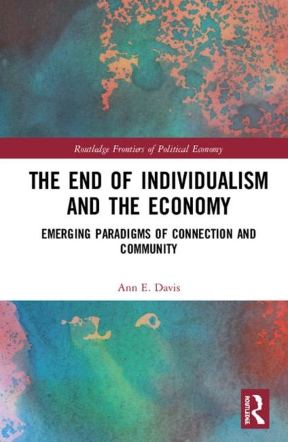 Book cover of: End of Individualism and the Economy. By: Ann E. Davis