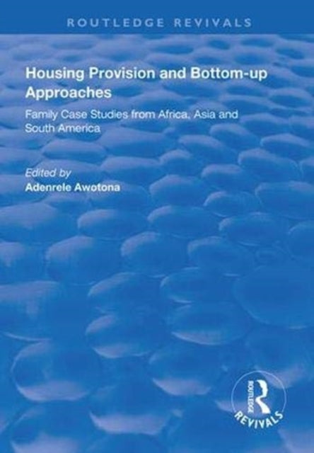 Book cover of: Housing Provision and Bottom-up Approaches. By: Adenrele Awotona