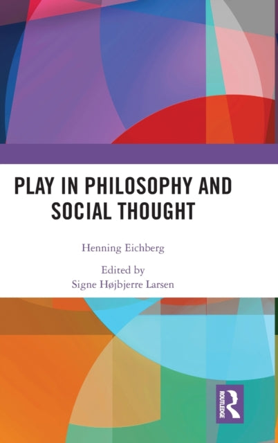 Book cover of: Play in Philosophy and Social Thought. By: Henning Eichberg