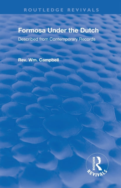 Book cover of: Formosa Under the Dutch. By: Wm Campbell