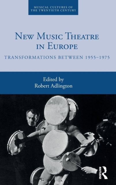 Book cover of: New Music Theatre in Europe. By: Robert Adlington