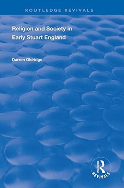 Book cover of: Religion and Society in Early Stuart England. By: Darren Oldridge