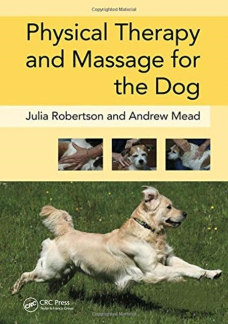 Book cover of: Physical Therapy and Massage for the Dog. By: Julia Robertson
