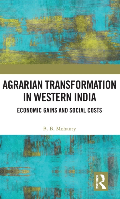 Book cover of: Agrarian Transformation in Western India. By: Mohanty, B. B.
