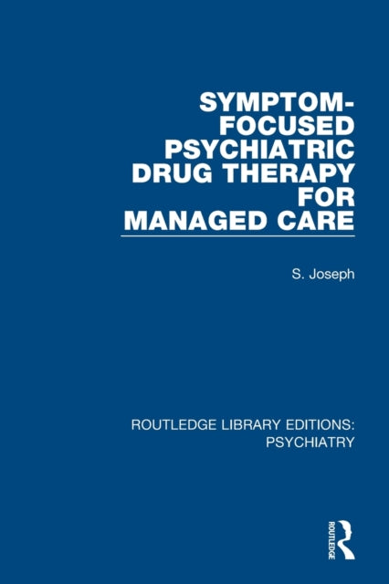Symptom-Focused Psychiatric Drug Therapy for Managed Care