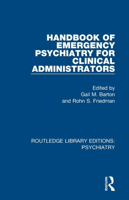 Book cover of: Handbook of Emergency Psychiatry for Clinical Administrators. By: Gail M. Barton