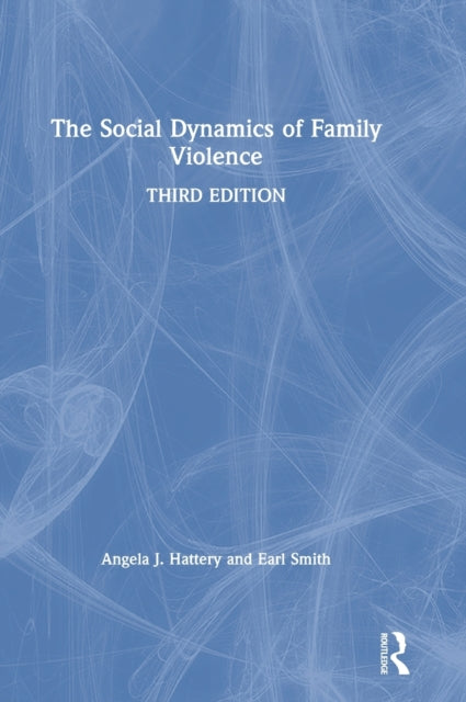 Book cover of: Social Dynamics of Family Violence. By: Angela Jean Hattery