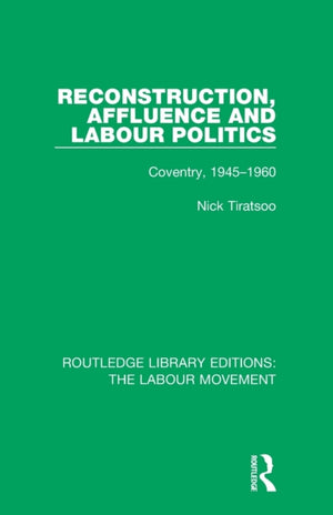 Reconstruction, Affluence and Labour Politics