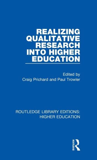 Book cover of: Realizing Qualitative Research into Higher Education. By: Craig Prichard