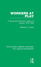 Book cover of: Workers at Play. By: Stephen G. Jones