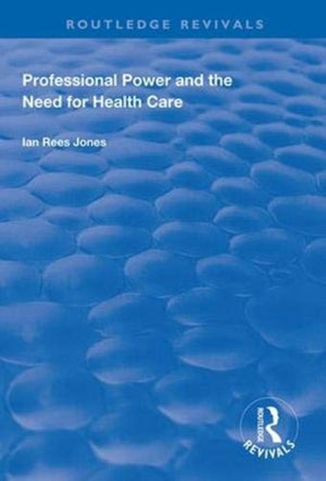 Professional Power and the Need for Health Care