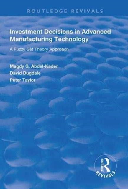 Book cover of: Investment Decisions in Advanced Manufacturing Technology