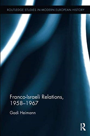 Franco-Israeli Relations, 1958-1967