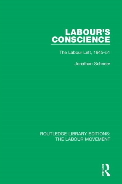 Book cover of: Labour's Conscience. By: Jonathan Schneer
