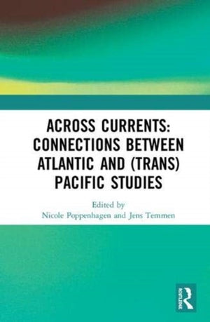 Across Currents: Connections Between Atlantic and (Trans)Pacific Studies