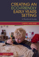 Book cover of: Creating an Eco-Friendly Early Years Setting. By: Cheryl Hadland