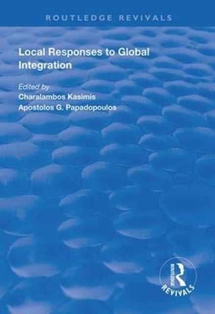 Book cover of: Local Responses to Global Integration. By: Charlambos Kasimis