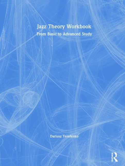 Book cover of: Jazz Theory Workbook. By: Dariusz Terefenko