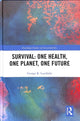 Book cover of: Survival: One Health, One Planet, One Future. By: George R. Lueddeke