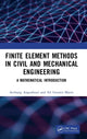Book cover of: Finite Element Methods in Civil and Mechanical Engineering. By: Arzhang Angoshtari