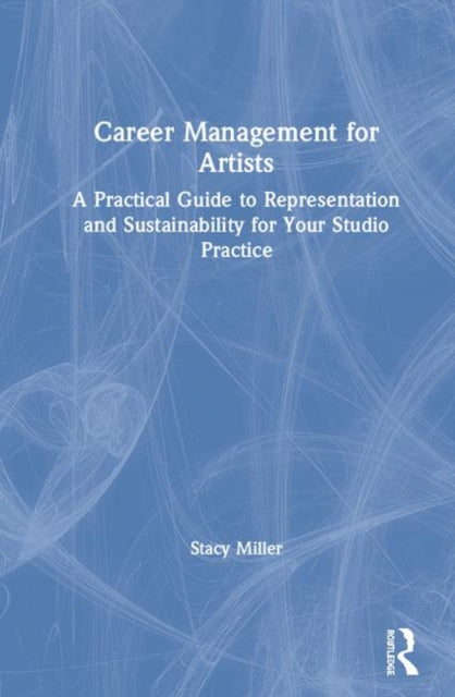 Book cover of: Career Management for Artists. By: Stacy Miller