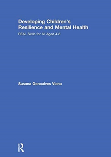 Book cover of: Developing Children’s Resilience and Mental Health. By: Susana Goncalves Viana