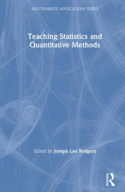 Book cover of: Teaching Statistics and Quantitative Methods in the 21st Century. By: Joseph Lee Rodgers