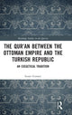 Book cover of: Qur'an between the Ottoman Empire and the Turkish Republic. By: Susan Gunasti