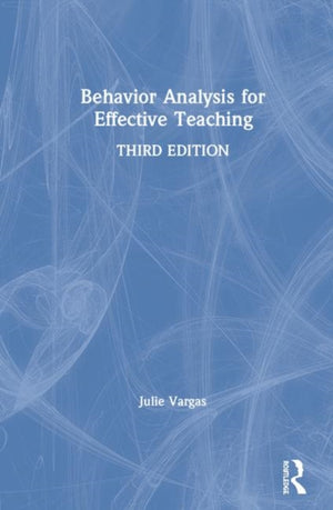 Behavior Analysis for Effective Teaching