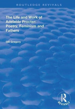 Life and Work of Adelaide Procter